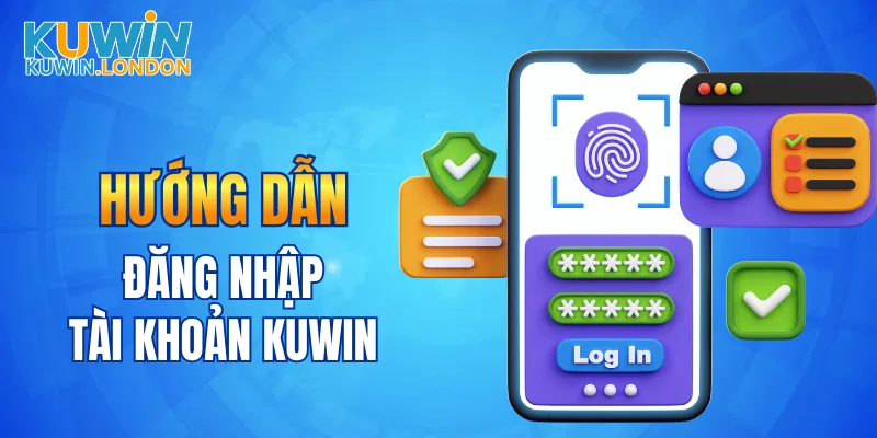 Hướng dẫn đăng nhập tài khoản KUWIN