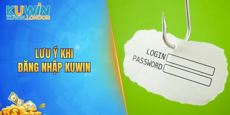 Lưu ý khi đăng nhập KUWIN